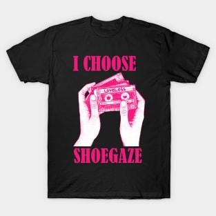 i choose shoegaze T-Shirt